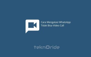 Cara-Mengatasi-WhatsApp-Tidak-Bisa-Video-Call