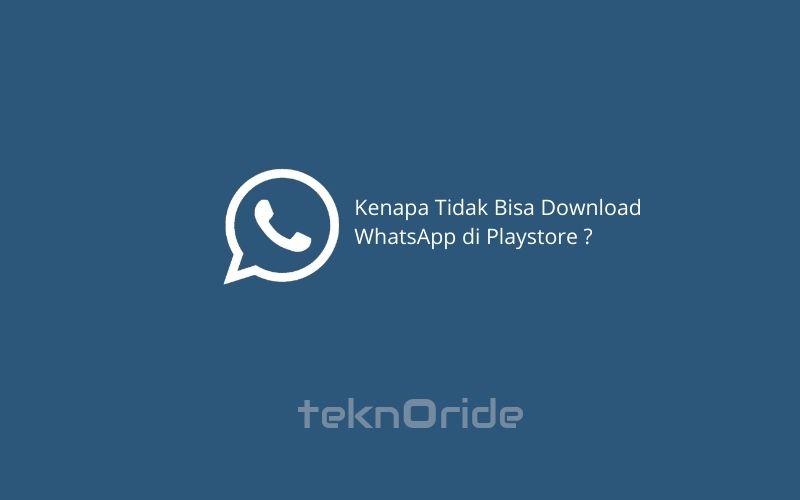 Kenapa-Tidak-Bisa-Download-WhatsApp-di-Playstore