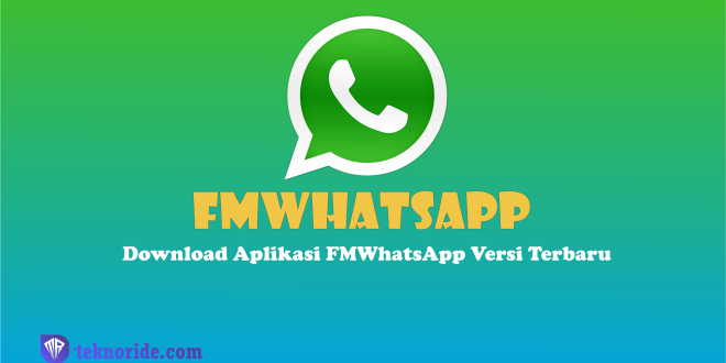 Download Aplikasi FMWhatsApp Versi Terbaru